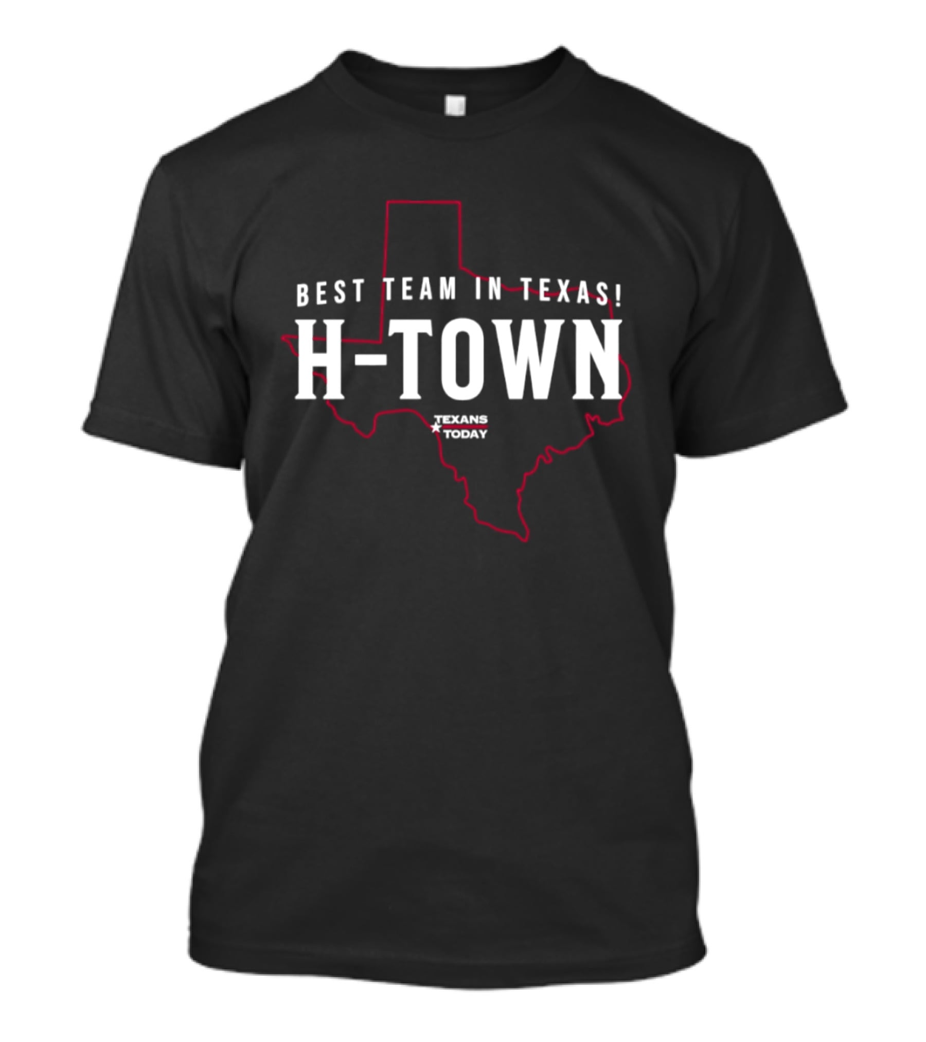 Best Team In Texas H Town Texans Today T-Shirt
