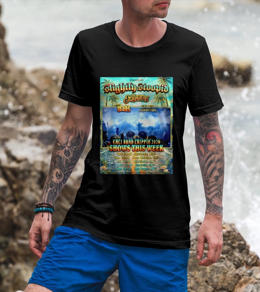 Slightly Stoopid The Elovaters Denm The Hip Abduction Cali Road Trippin 2026 Shows This Week Spokane Paso Robles Stanford Lincoln Las Vegas T-Shirt