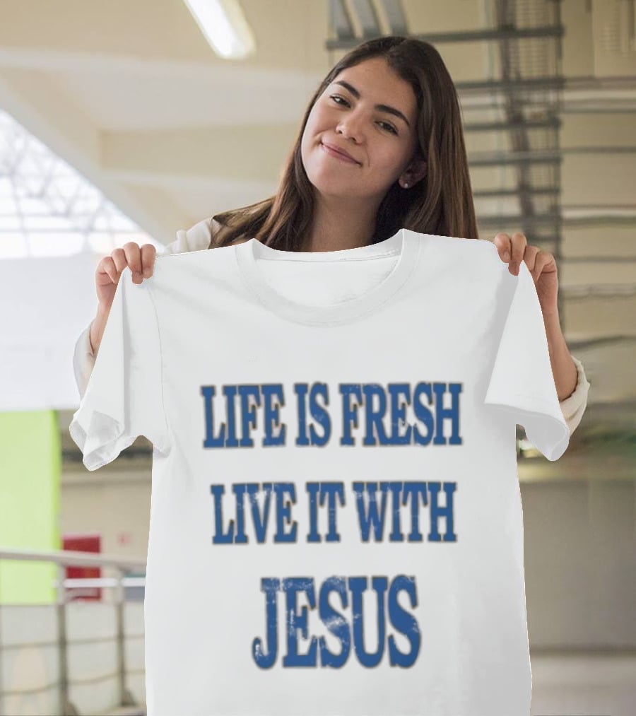 James Bouknight Life Is Fresh Live It With Jesus T-Shirt
