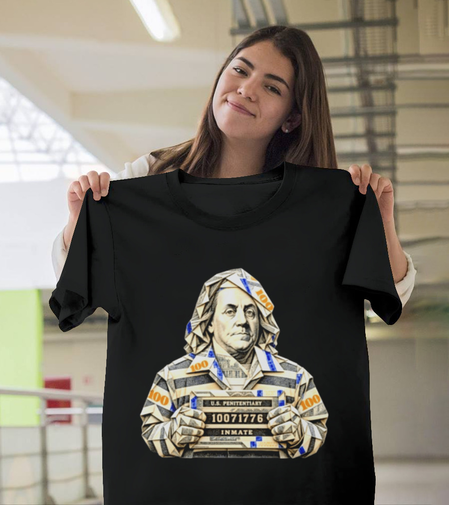 Benjamin Franklin Money Origami U.S. Penitentiary Inmate Shot 100 Dollar Bill T-Shirt