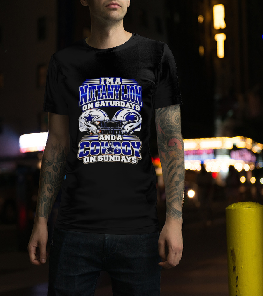 I'm A Nittany Lion On Saturdays And A Cowboy On Sundays Football Helmets 2026 T-Shirt