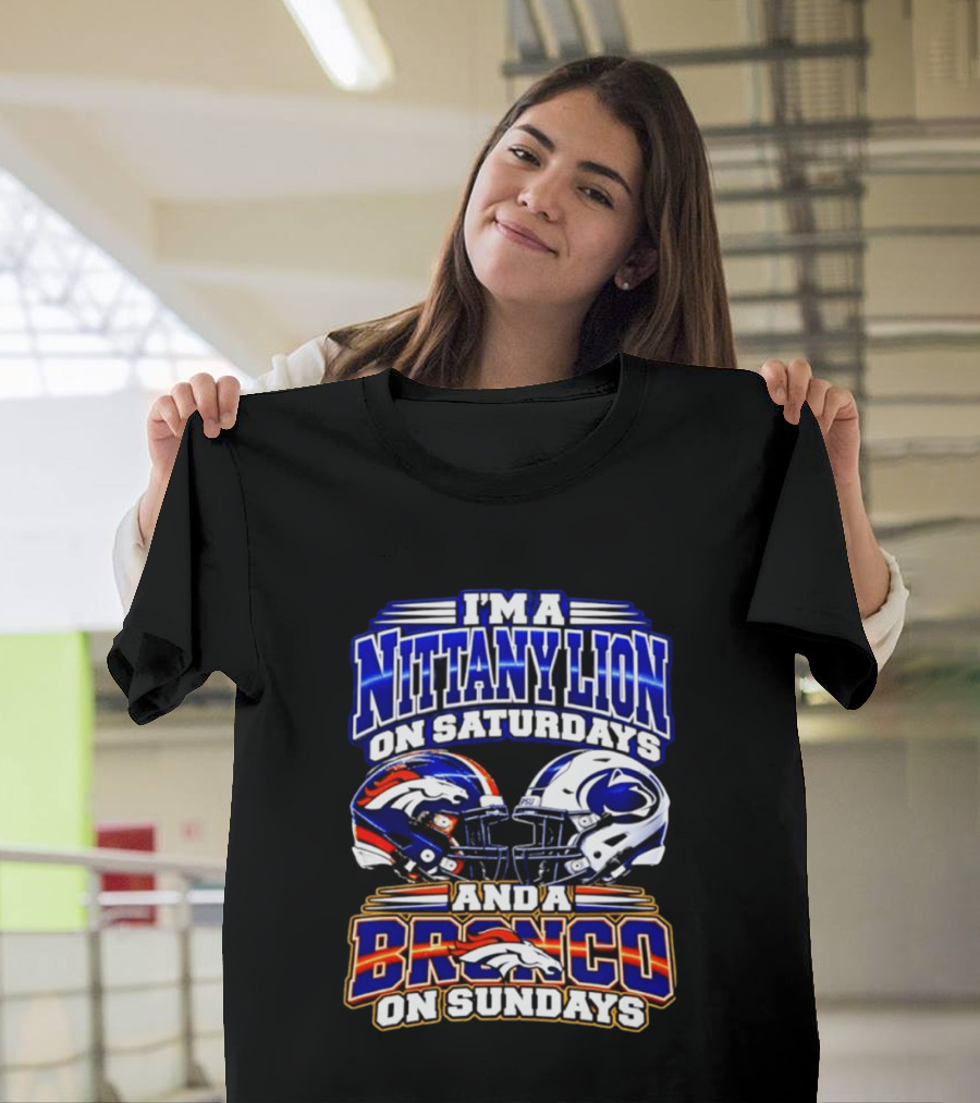 I'm A Nittany Lion On Saturdays And A Bronco On Sundays Football Helmets T-Shirt