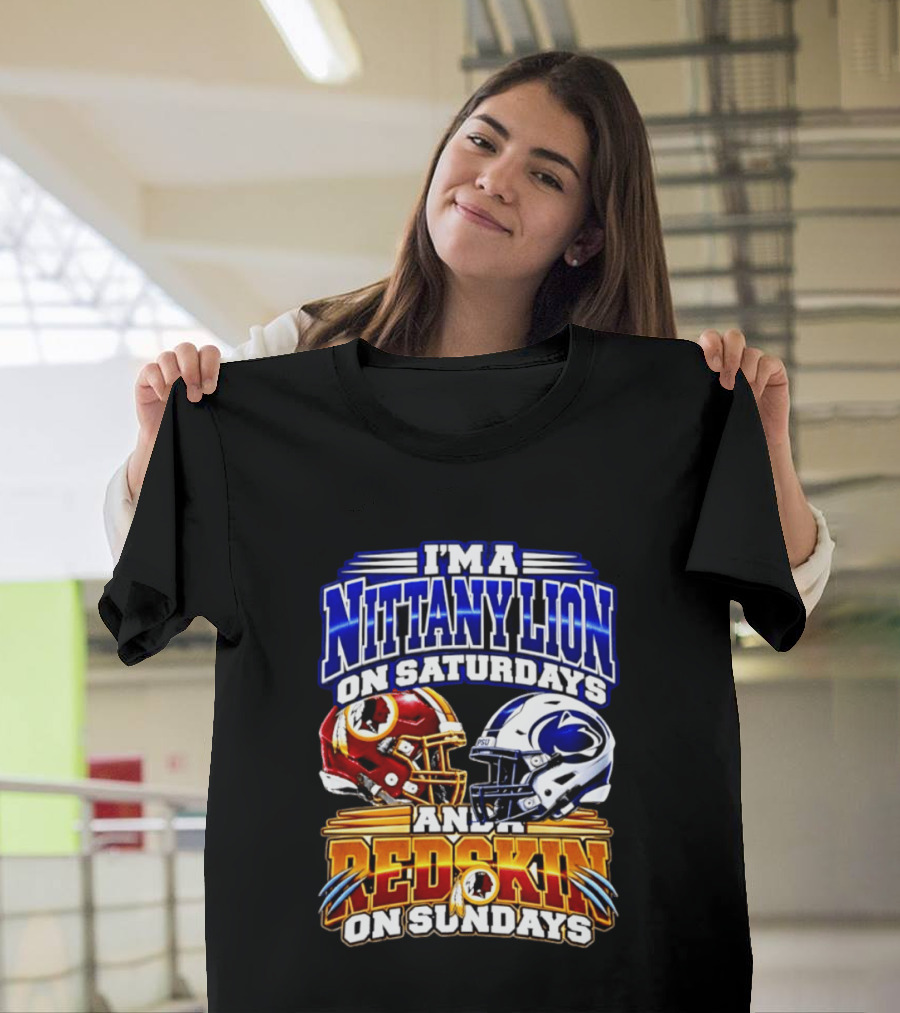 I'm A Nittany Lion On Saturdays And A Redskins On Sundays Football 2026 T-Shirt