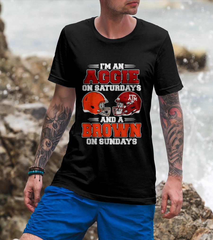 Texas A&M Aggie On Saturdays Cleveland Browns On Sundays Fan Gear T-Shirt