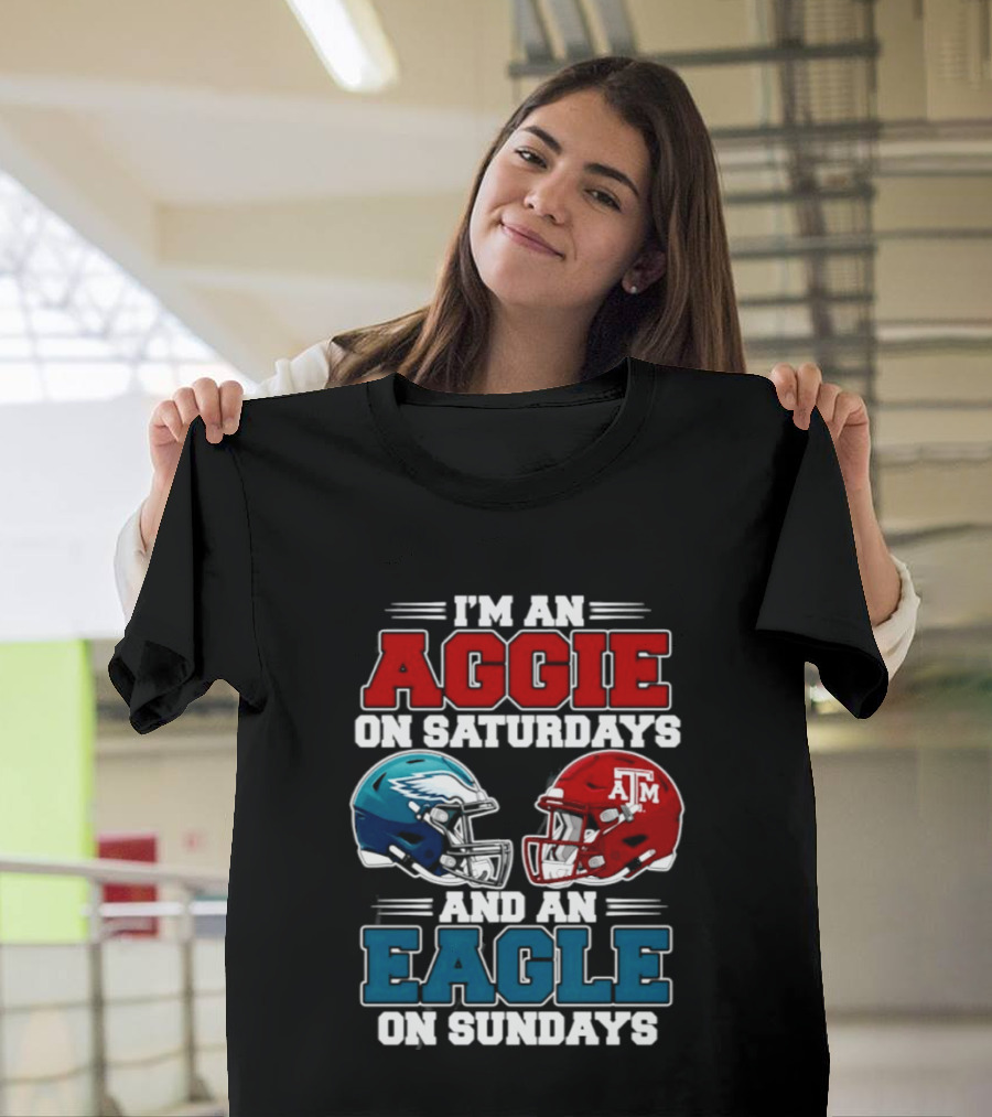 I'm An Aggie On Saturdays And An Eagle On Sundays Football 2026 T-Shirt