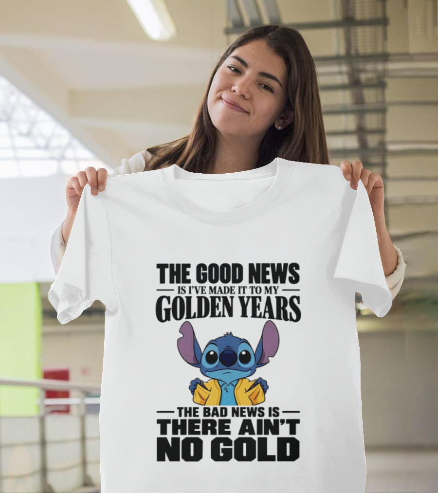 Stitch Funny Golden Years No Gold Truth T-Shirt