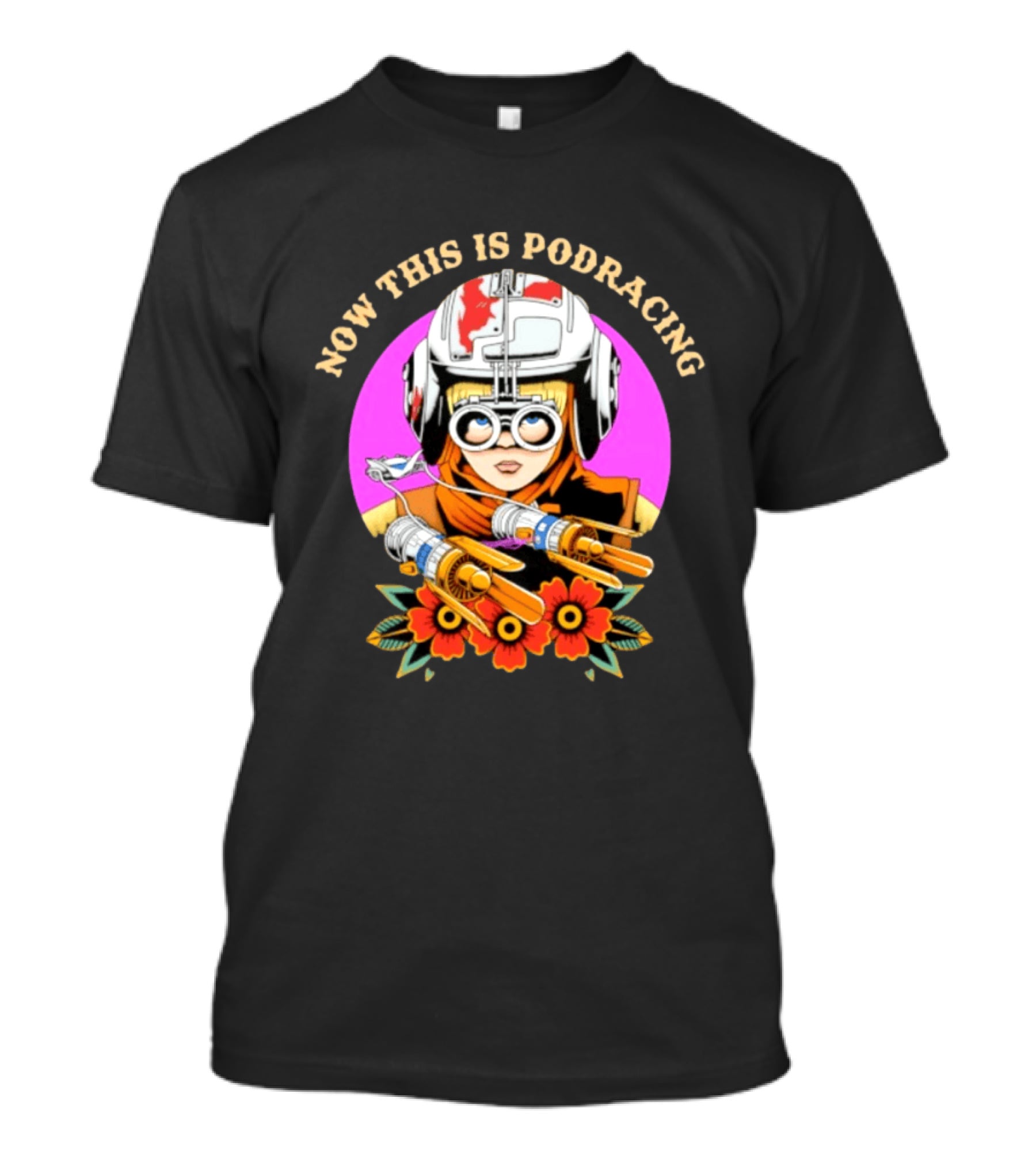 Anakin Skywalker Now This Is Podracing Star Wars T-Shirt