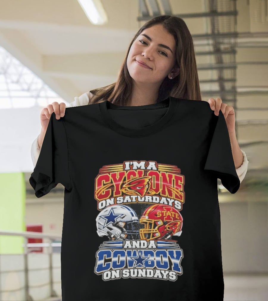 I'm A Cyclone On Saturdays Iowa State Helmet And A Cowboy On Sundays Dallas Helmet T-Shirt