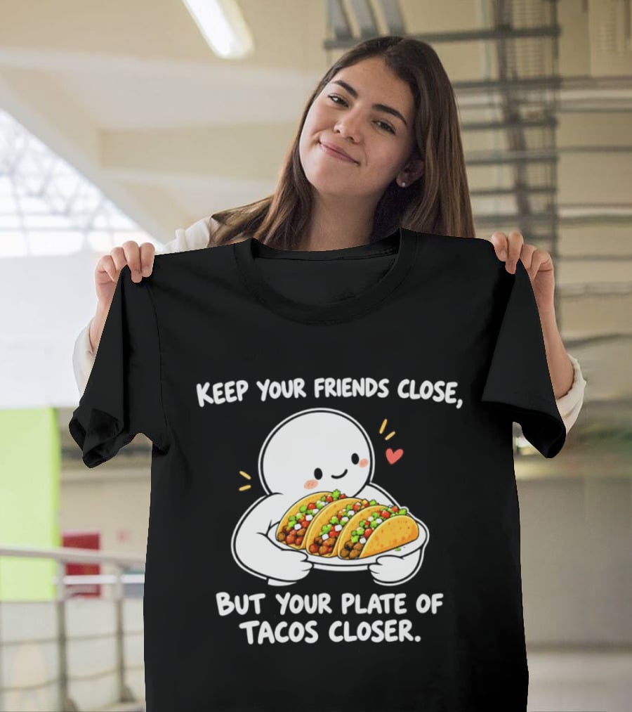 Keep Your Friends Close Cute Ghost Hugging Tacos Closer T-Shirt