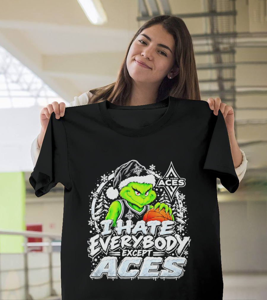 Las Vegas Aces Grinch Christmas I Hate Everybody Except Aces T-Shirt