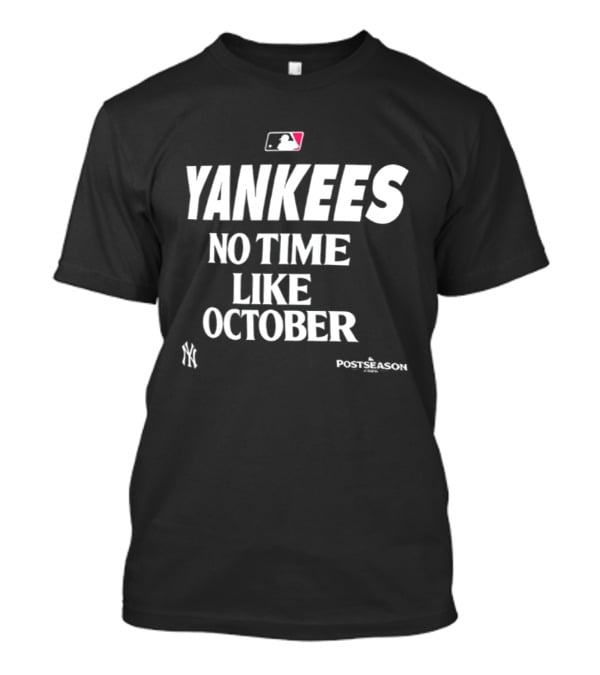 Yankees MLB No Time Like October Postseason 2026 T-Shirt