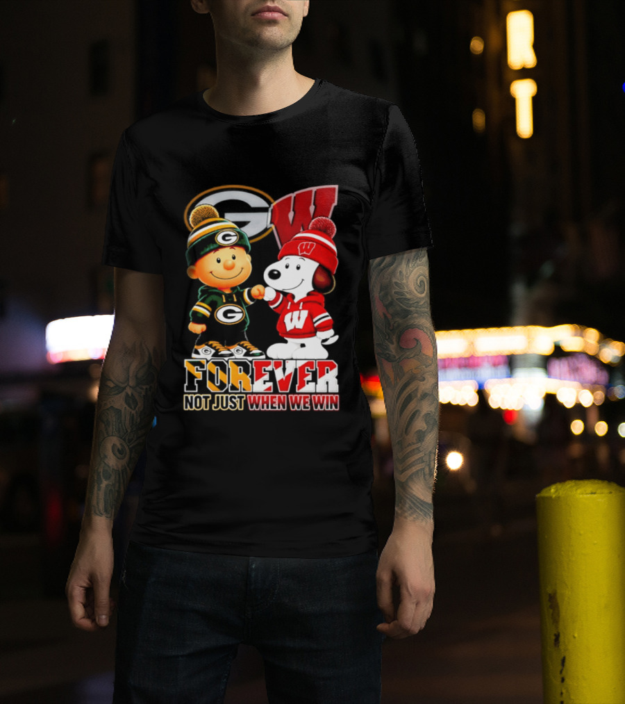 Peanuts Green Bay Packers Wisconsin Badgers Forever Not Just When We Win T-Shirt