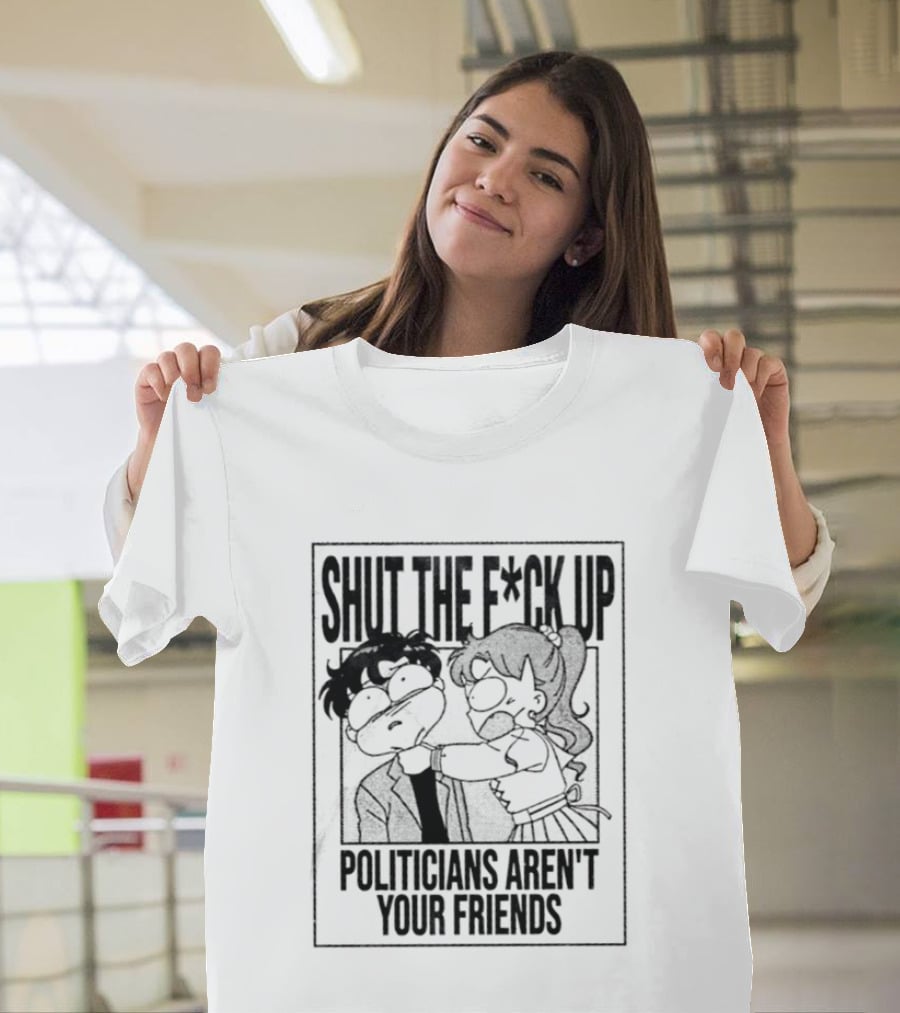 Makoto Kino Mamoru Chiba Shut The F Ck Up Politicians Aren't Your Friends T-Shirt