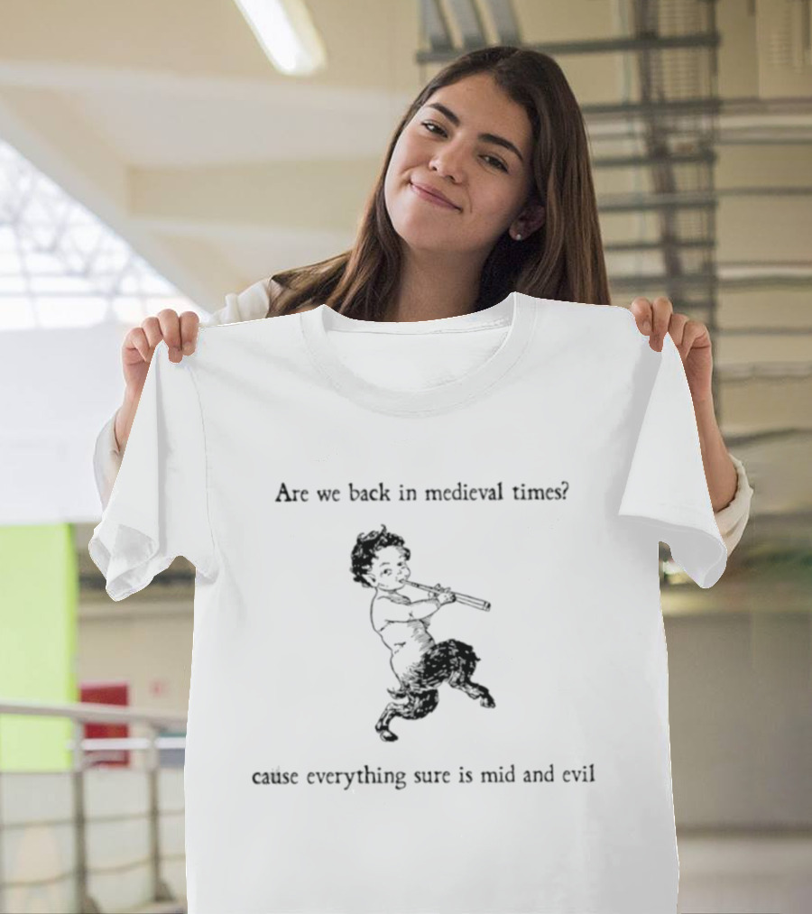 Are We Back In Medieval Times Cause Everything Sure Is Mid And Evil Pan Flute Child T-Shirt