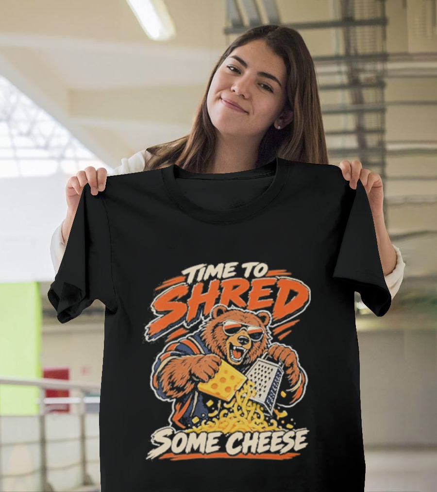 Time To Shred Some Cheese Bear Grating Cheese T-Shirt