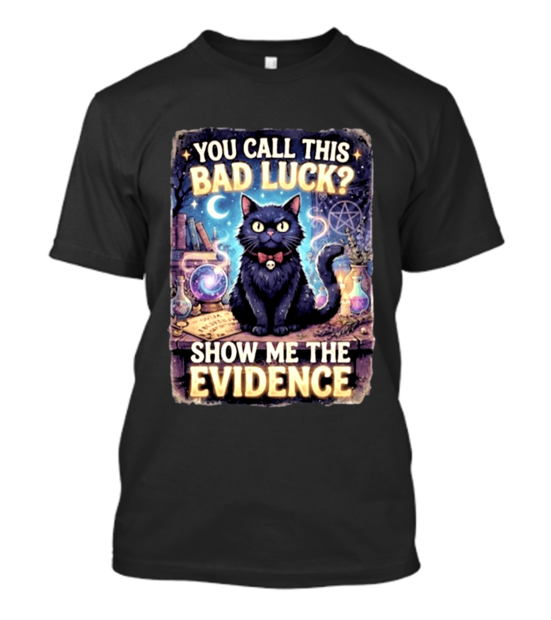 You Call This Bad Luck Show Me The Evidence Mystic Cat With Potion And Books T-Shirt