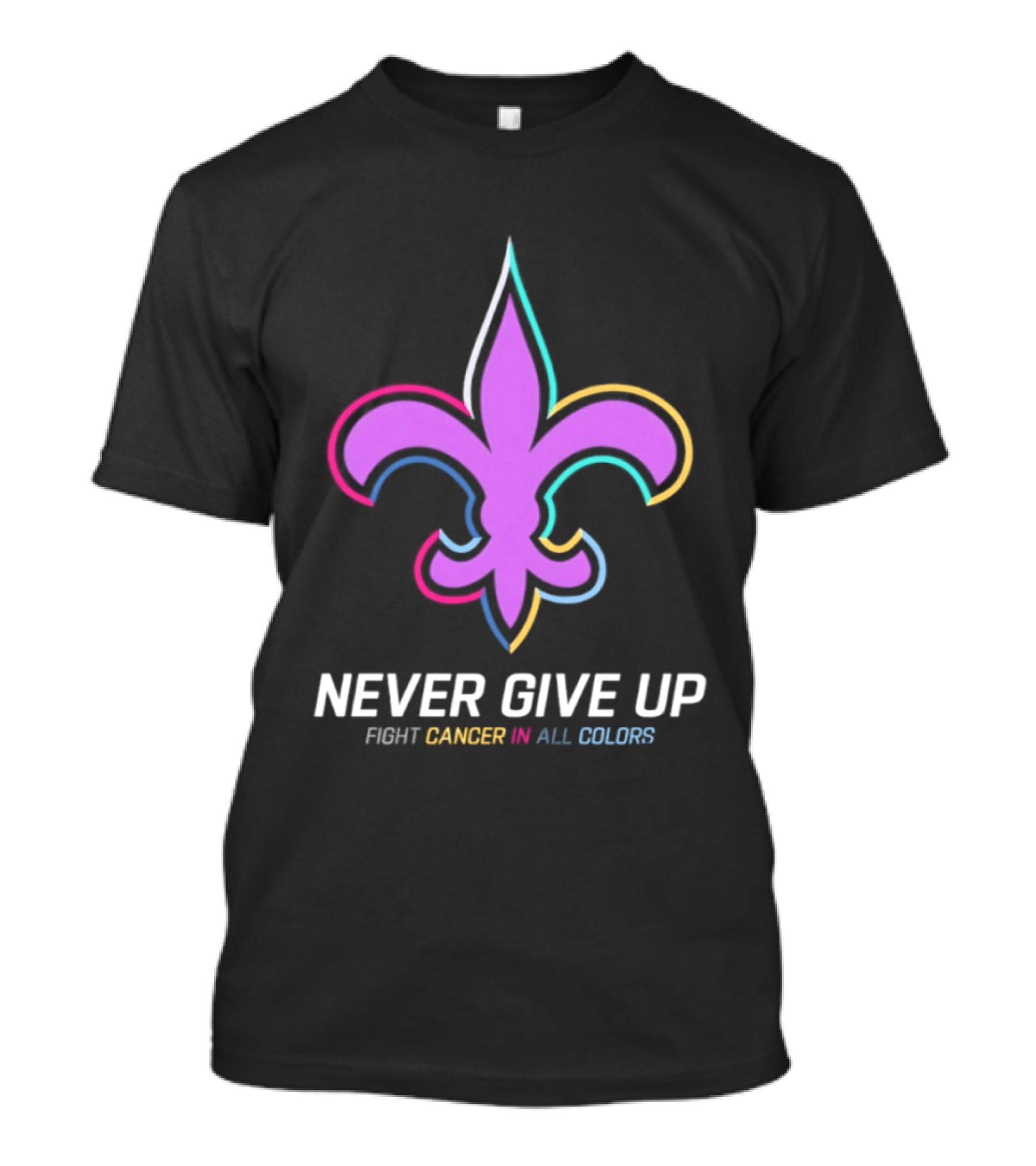 New Orleans Saints Never Give Up Fight Cancer In All Colors Fleur De Lis 2026 T-Shirt