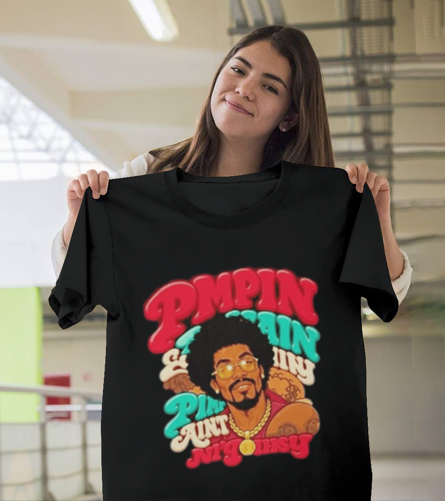 Pimpin' Ain't Easy Old School Flavor With Fur Coat T-Shirt