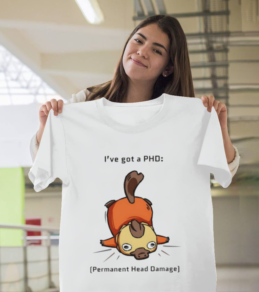 Platypus I've Got A PhD Permanent Head Damage Cute Cartoon Humor T-Shirt