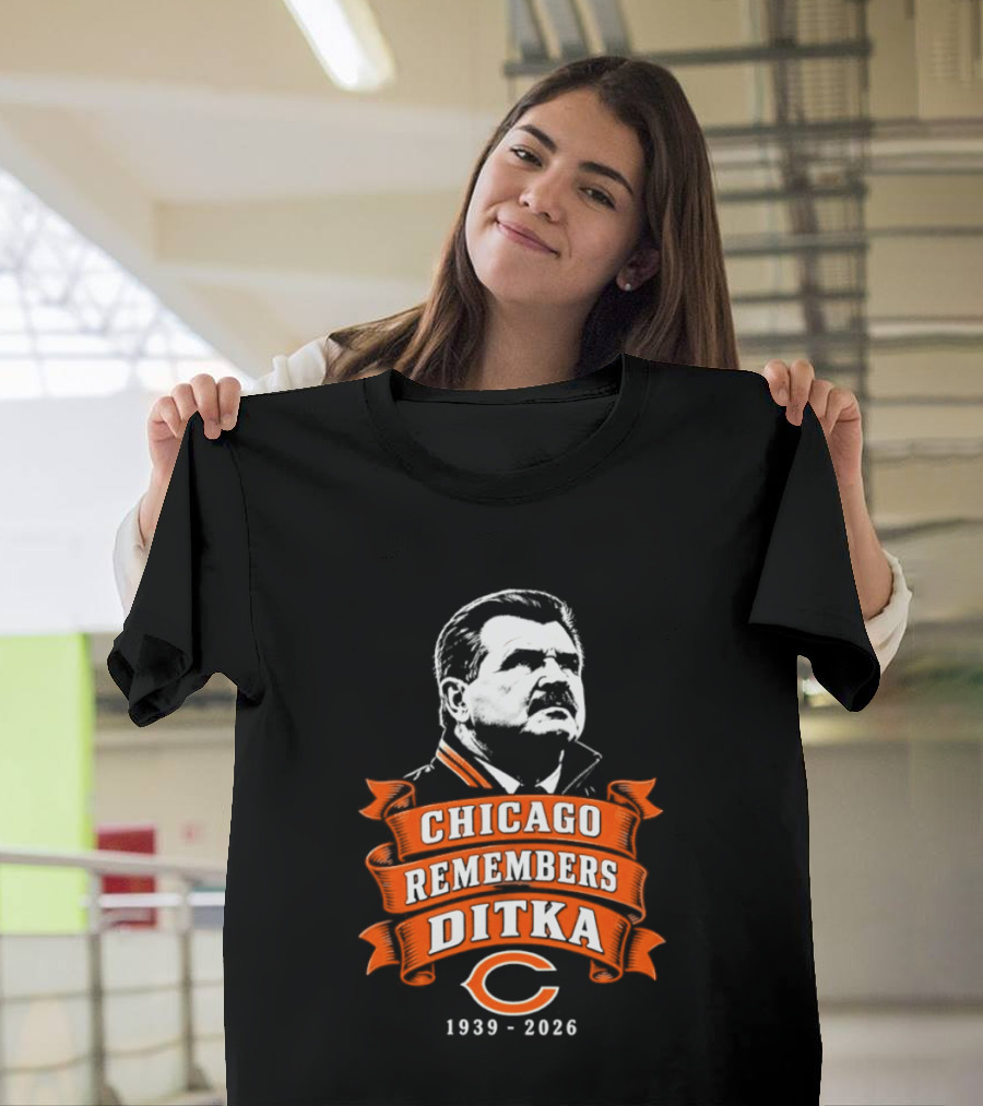 Chicago Remembers Ditka 1939 2026 Bears T-Shirt