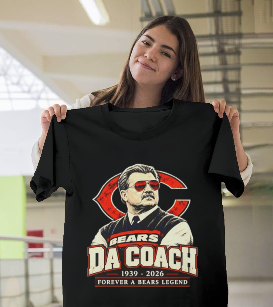 Bears Da Coach Mike Ditka Forever A Bears Legend 1939 2026 Chicago Bears T-Shirt