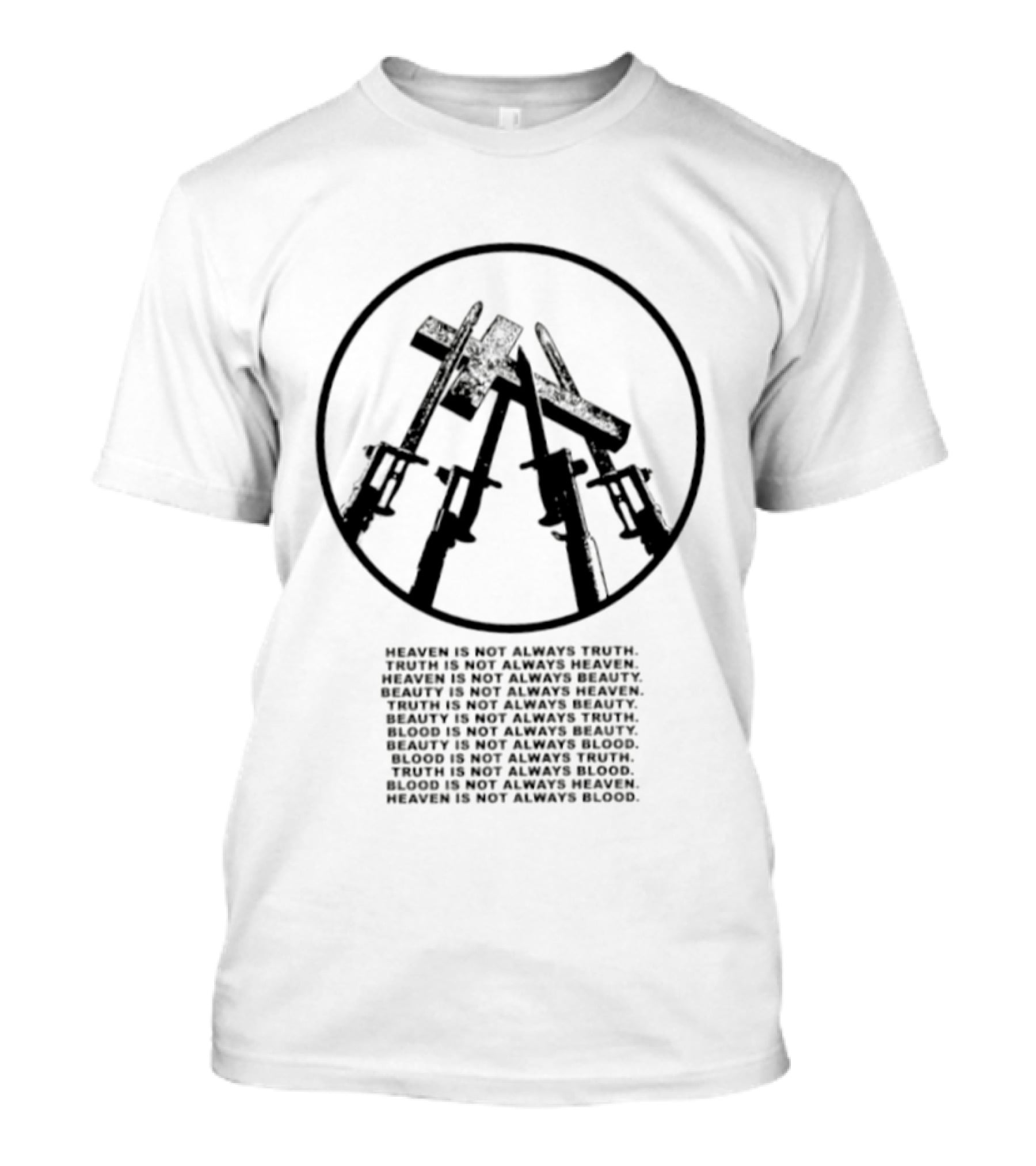 Bayonet Heaven Is Not Always Truth And Blood Circular Symbol Words T-Shirt