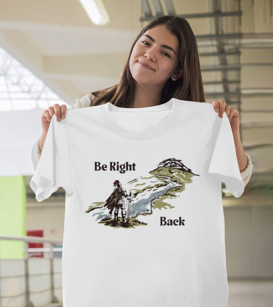 Be Right Back Knight And Dragon Fantasy Adventure T-Shirt