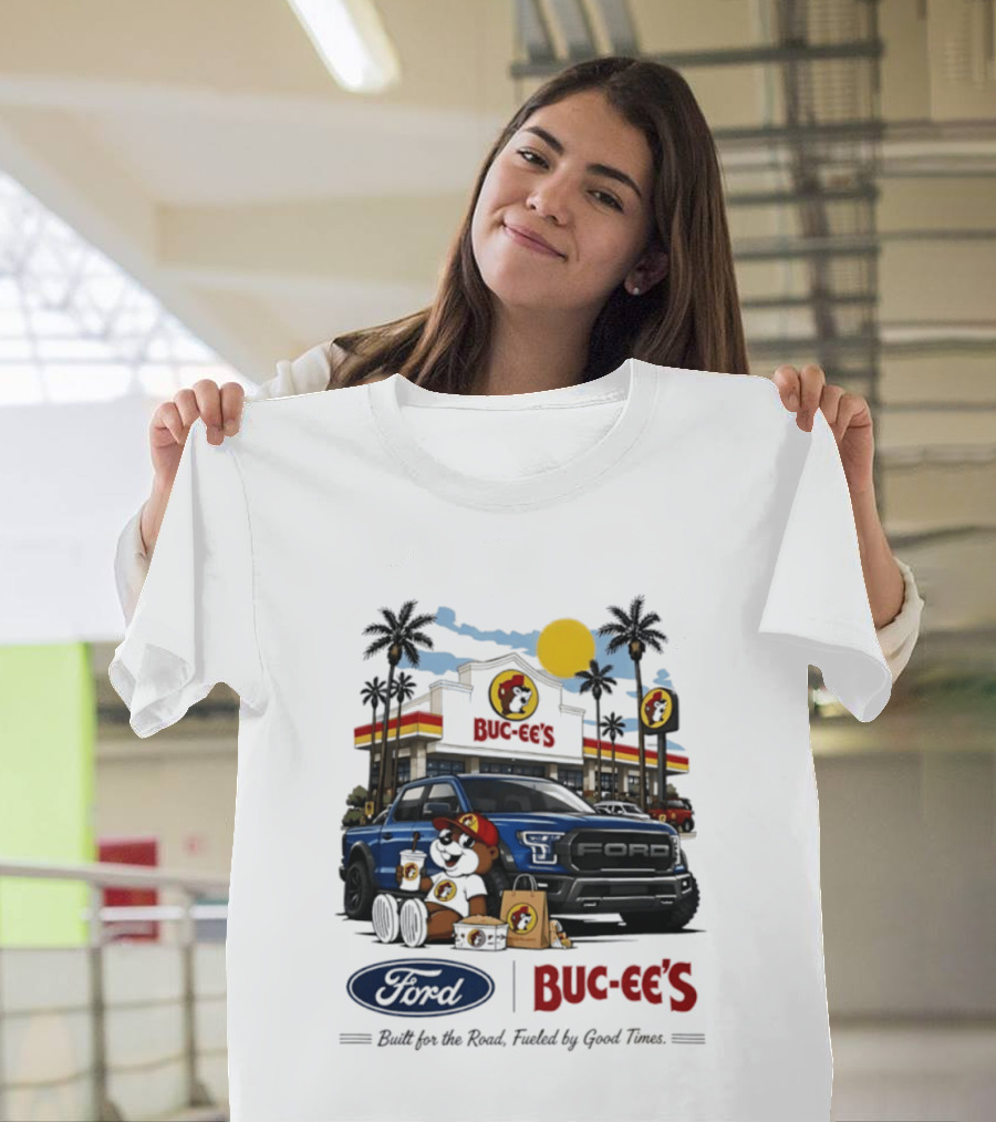 Ford Buc Ee's Built For The Road Fueled By Good Times Adventure T-Shirt