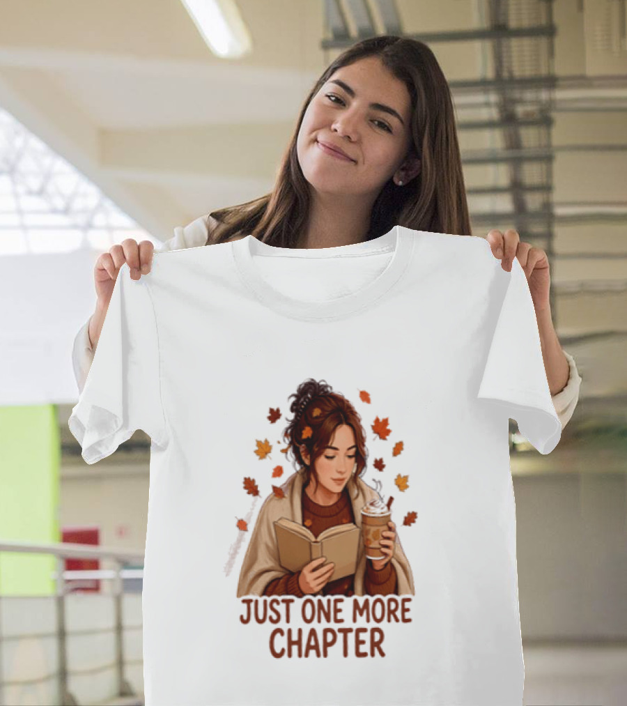 Cozy Autumn Reading Girl Just One More Chapter T-Shirt
