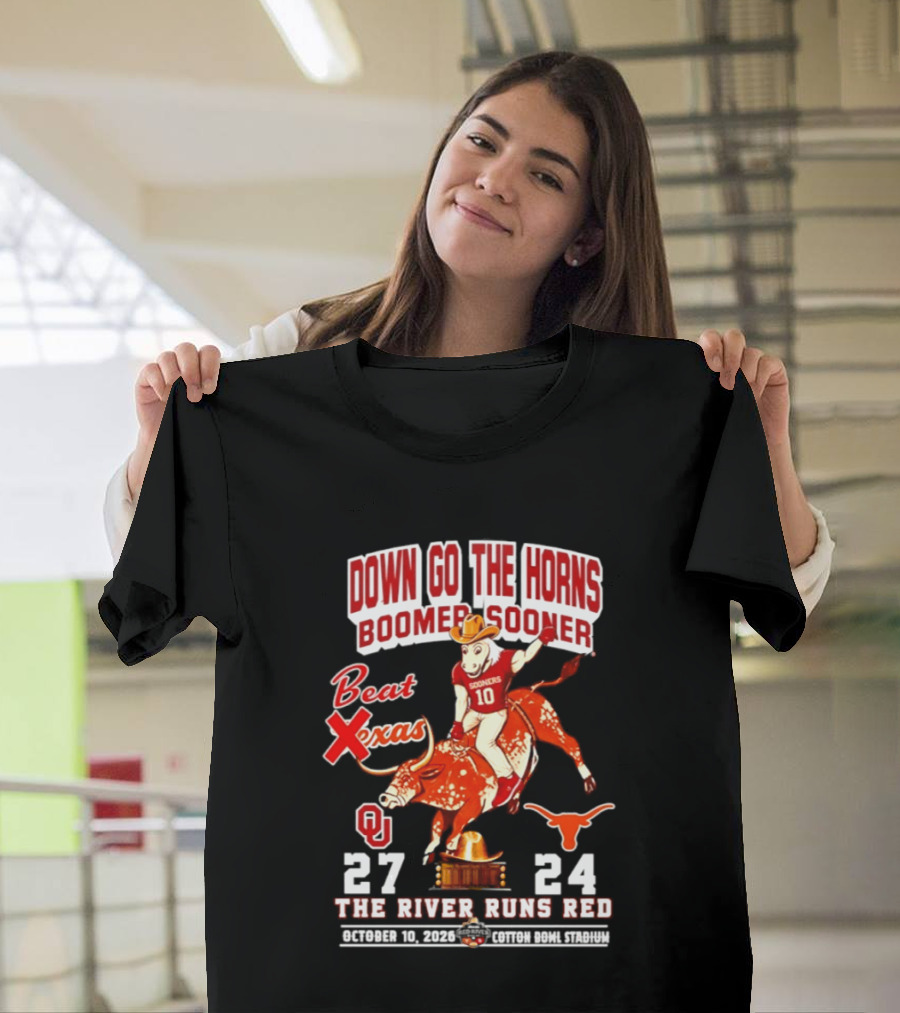 Oklahoma Sooners 27 24 The River Runs Red Down Go The Horns Boomer Sooner Beat Texas 2026 T-Shirt