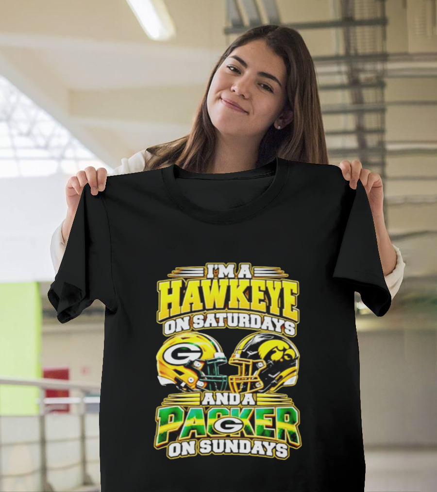 I'm A Hawkeye On Saturdays And A Packer On Sundays Football Fan Gear T-Shirt