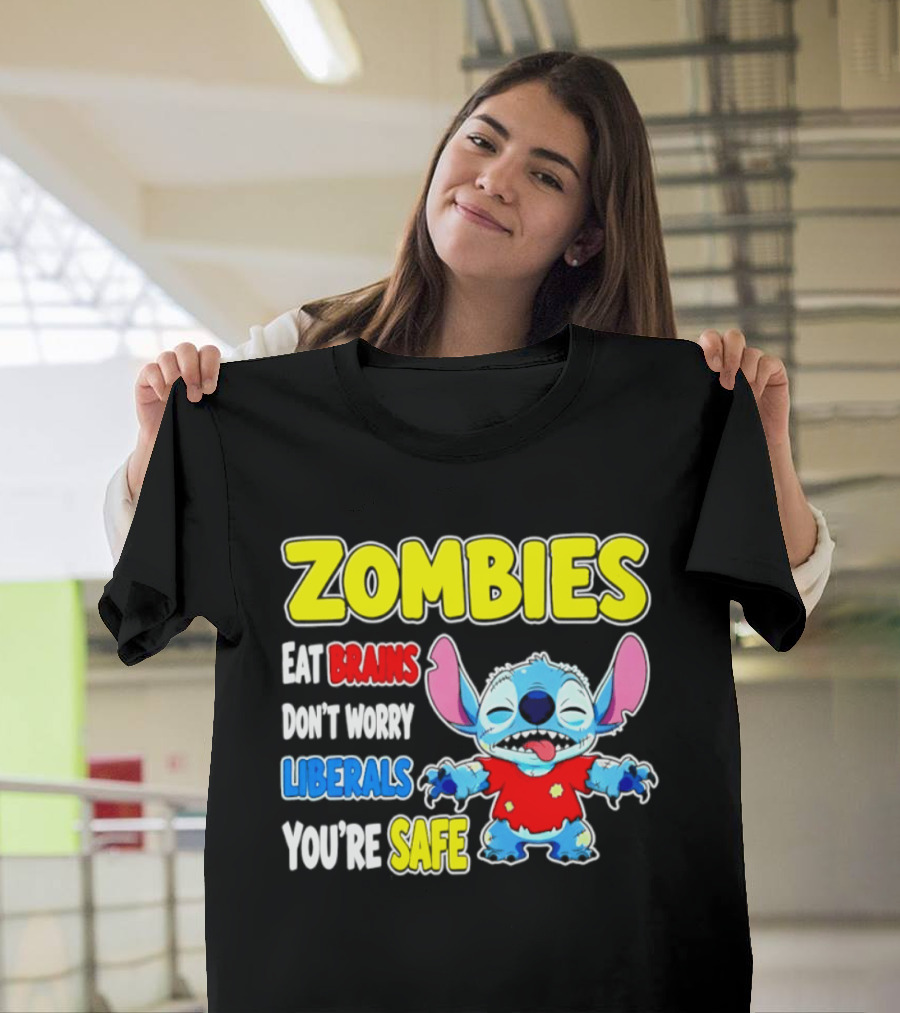 Zombies Eat Brains Don't Worry Liberals You're Safe Stitch T-Shirt