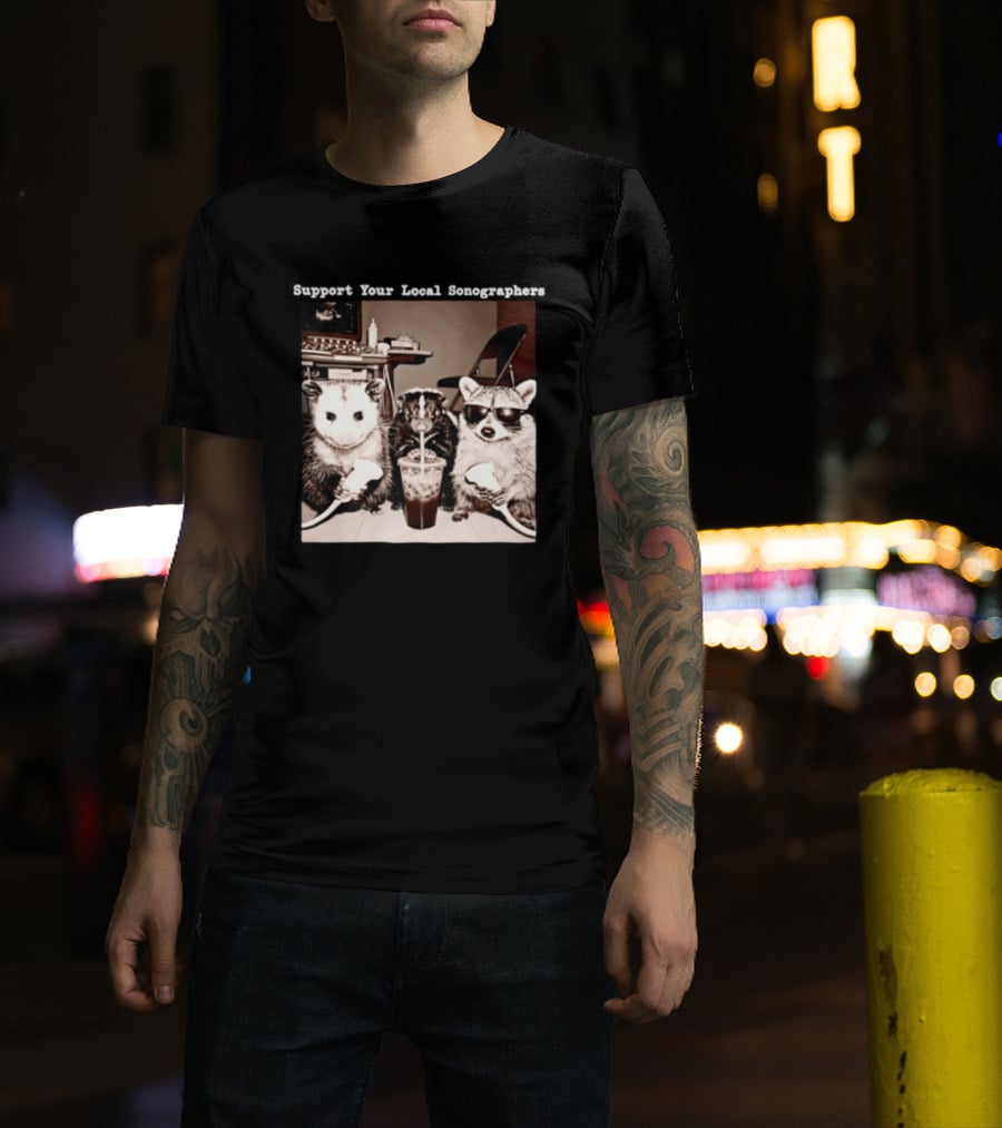 Support Your Local Sonographers Opossum Skunk Raccoon Humor T-Shirt