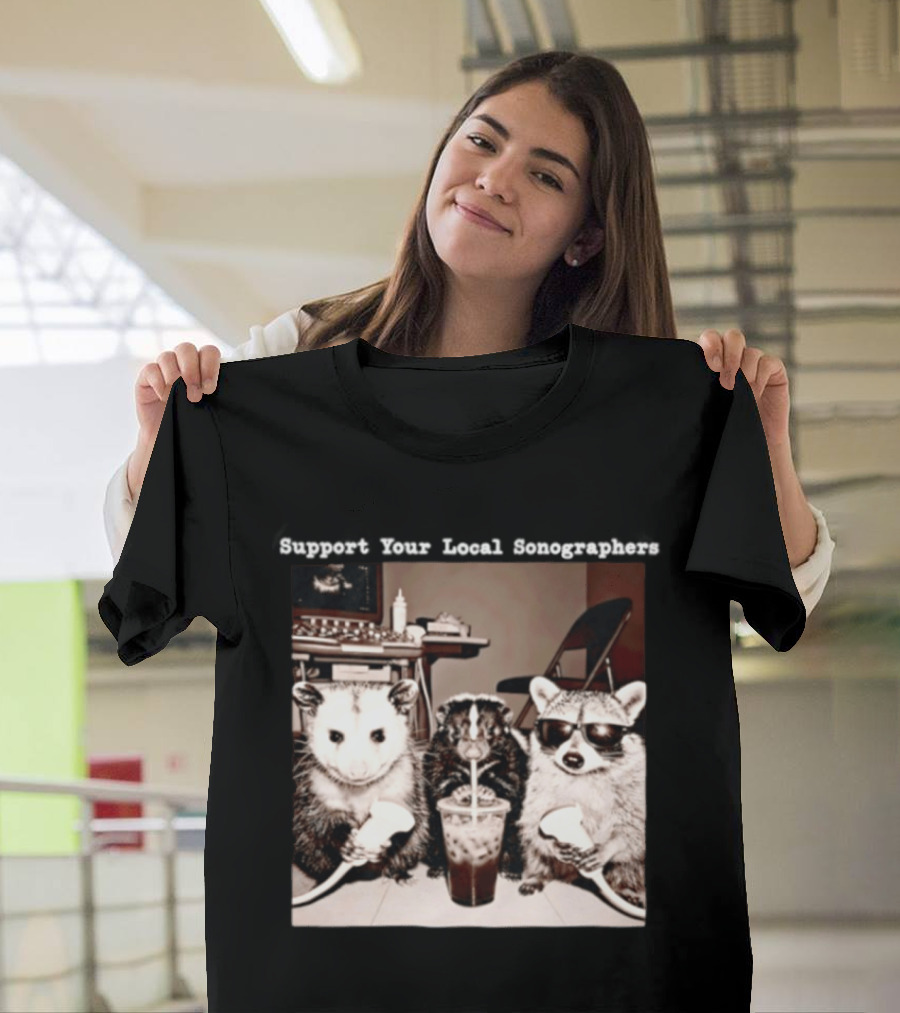 Support Your Local Sonographers Opossum Skunk Raccoon Humor T-Shirt