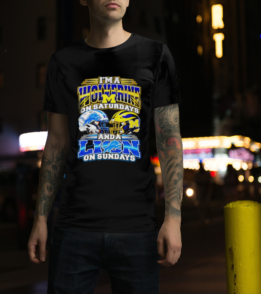 I'm A Wolverine On Saturdays Michigan Wolverines Helmet Detroit Lion On Sundays Detroit Lions Helmet T-Shirt
