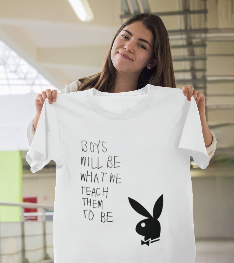 Boys Will Be What We Teach Them To Be Playboy Bunny T-Shirt