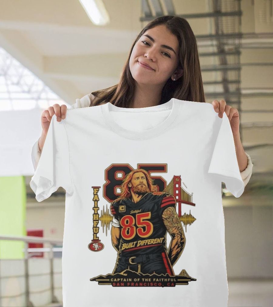 Faithful 85 Built Different Captain Of The Faithful San Francisco CA T-Shirt