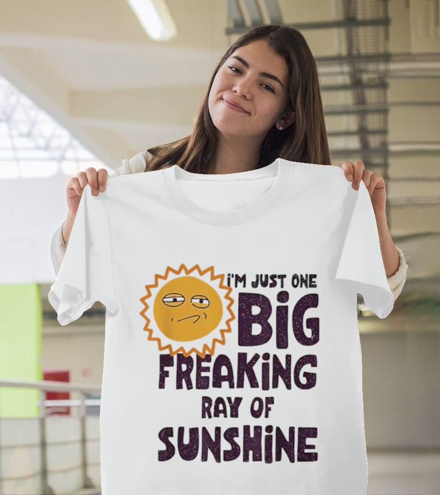 I'm Just One Big Freaking Ray Of Sunshine Funny Sarcastic Sun Emoji T-Shirt