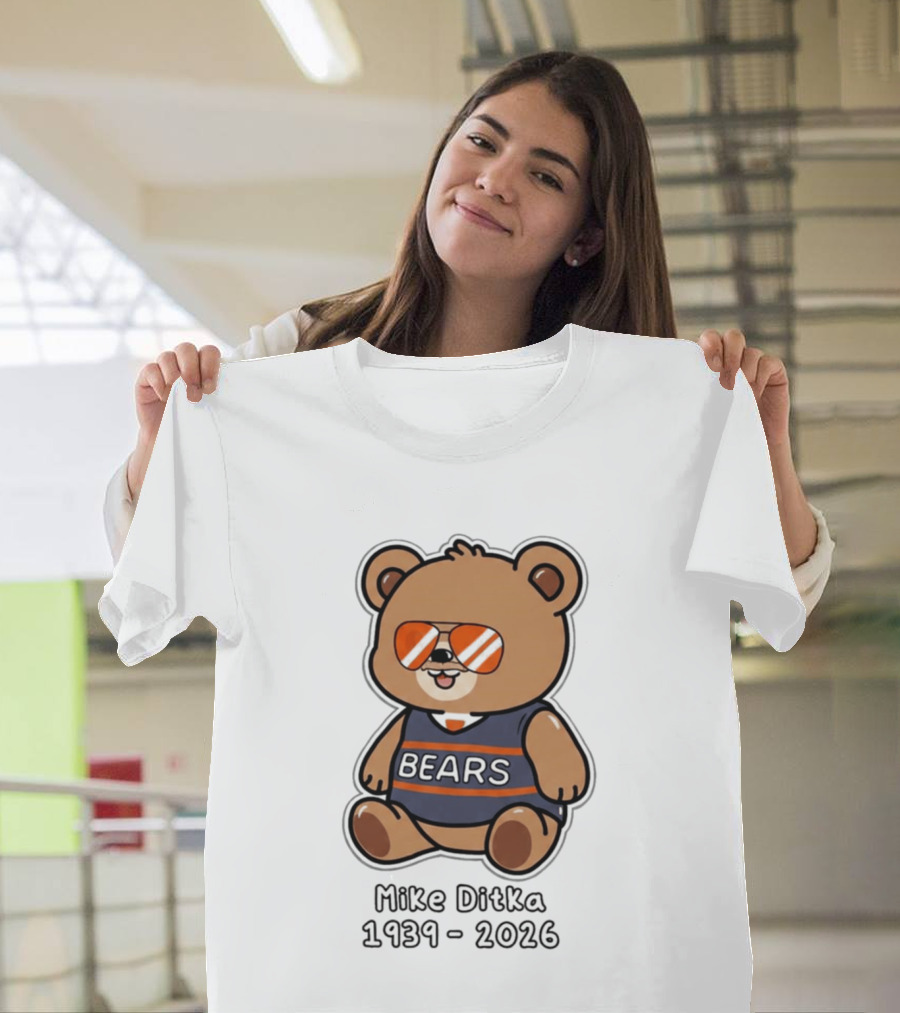 Mike Ditka 1939 2026 Bears Teddy Bear Memorial T-Shirt