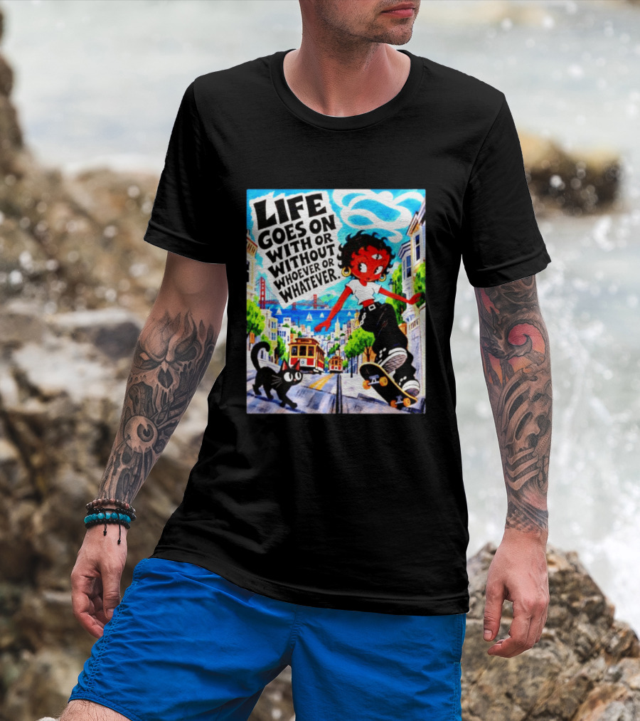 Life Goes On With Or Without Whoever Or Whatever Skater Girl Cat Cityscape Scene T-Shirt