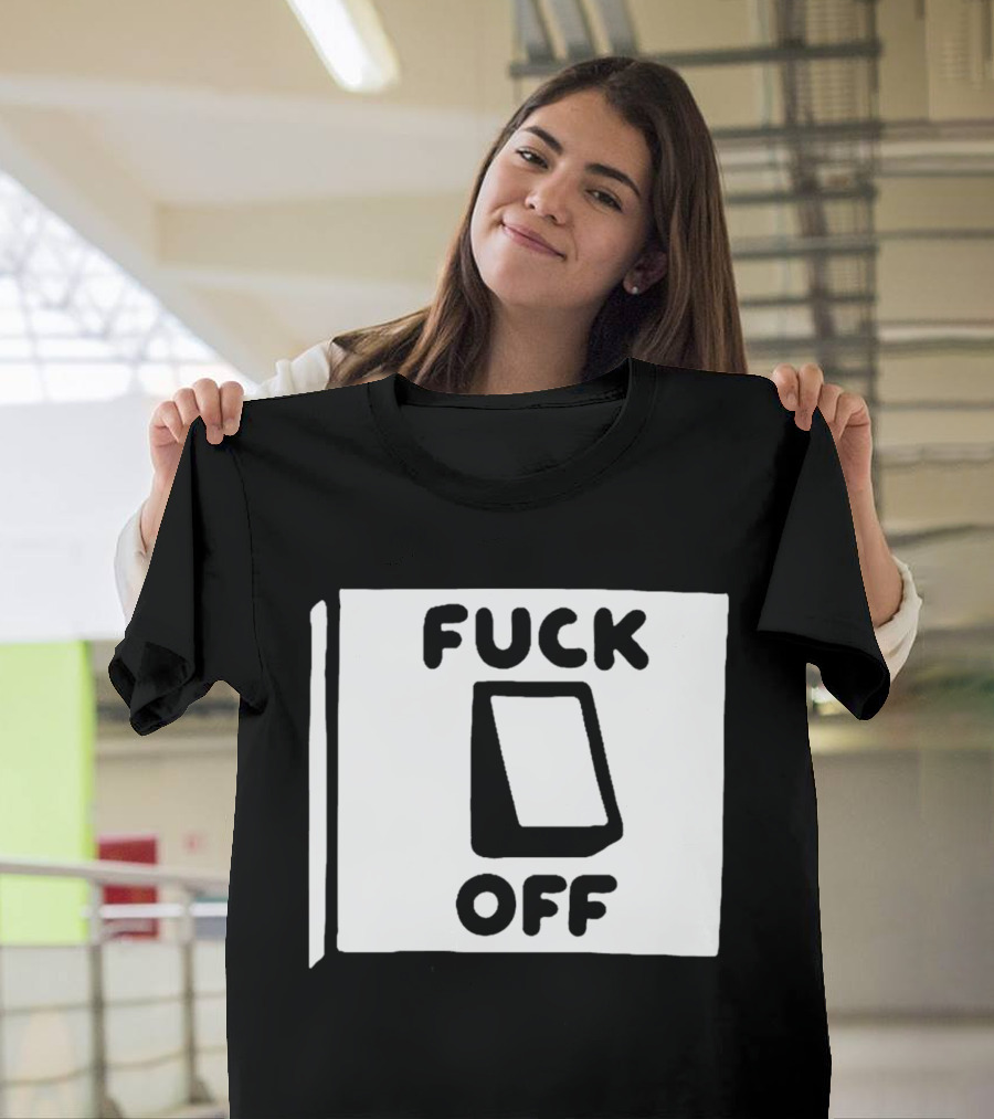 Fuck Off Power Switch Minimalist Sarcastic Humor T-Shirt