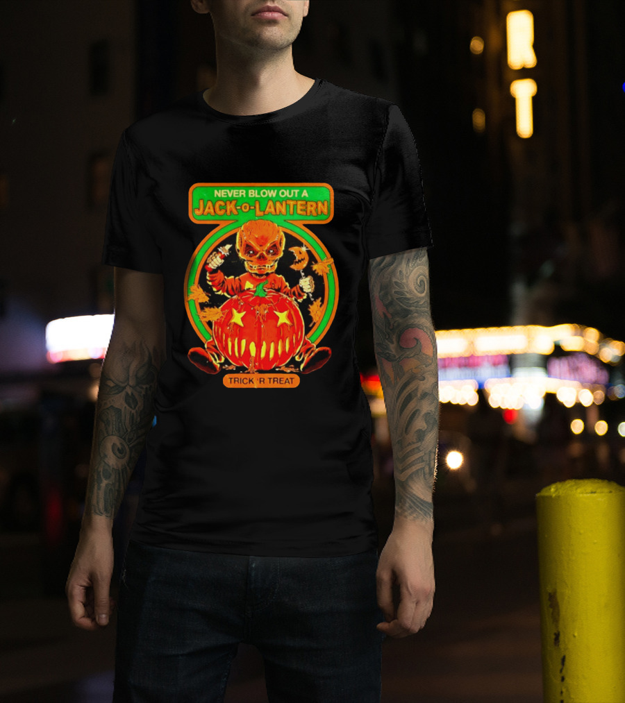 Never Blow Out A Jack O Lantern Trick R Treat Halloween Creepy Pumpkin Monster T-Shirt