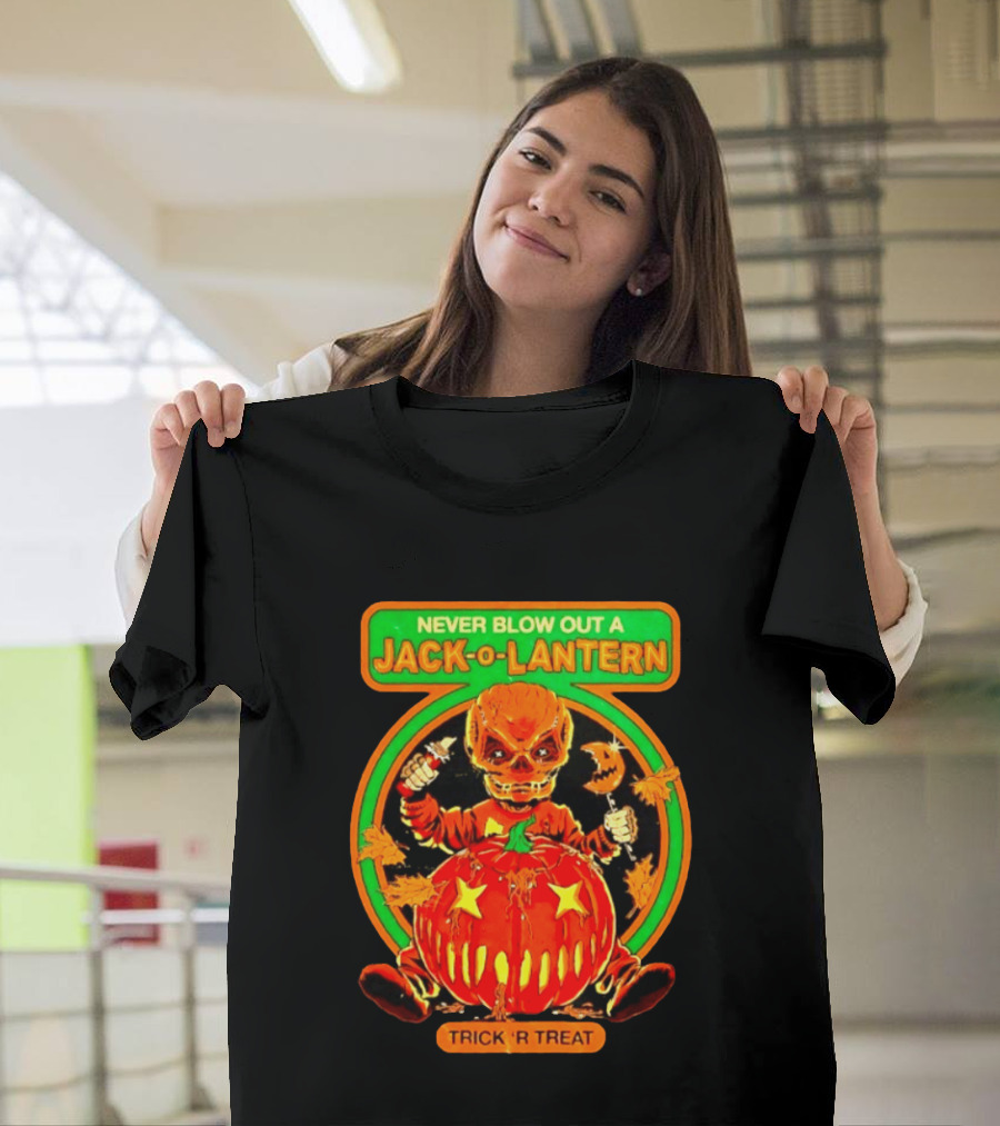 Never Blow Out A Jack O Lantern Trick R Treat Halloween Creepy Pumpkin Monster T-Shirt