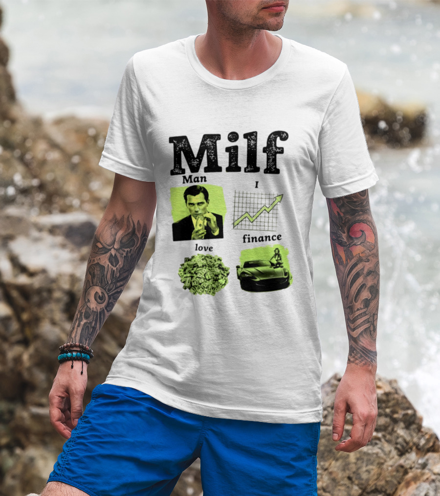 Milf Man I Love Finance Money Investing Graph Dollar Car T-Shirt