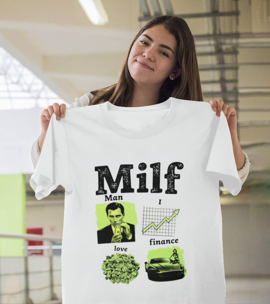 Milf Man I Love Finance Money Investing Graph Dollar Car T-Shirt