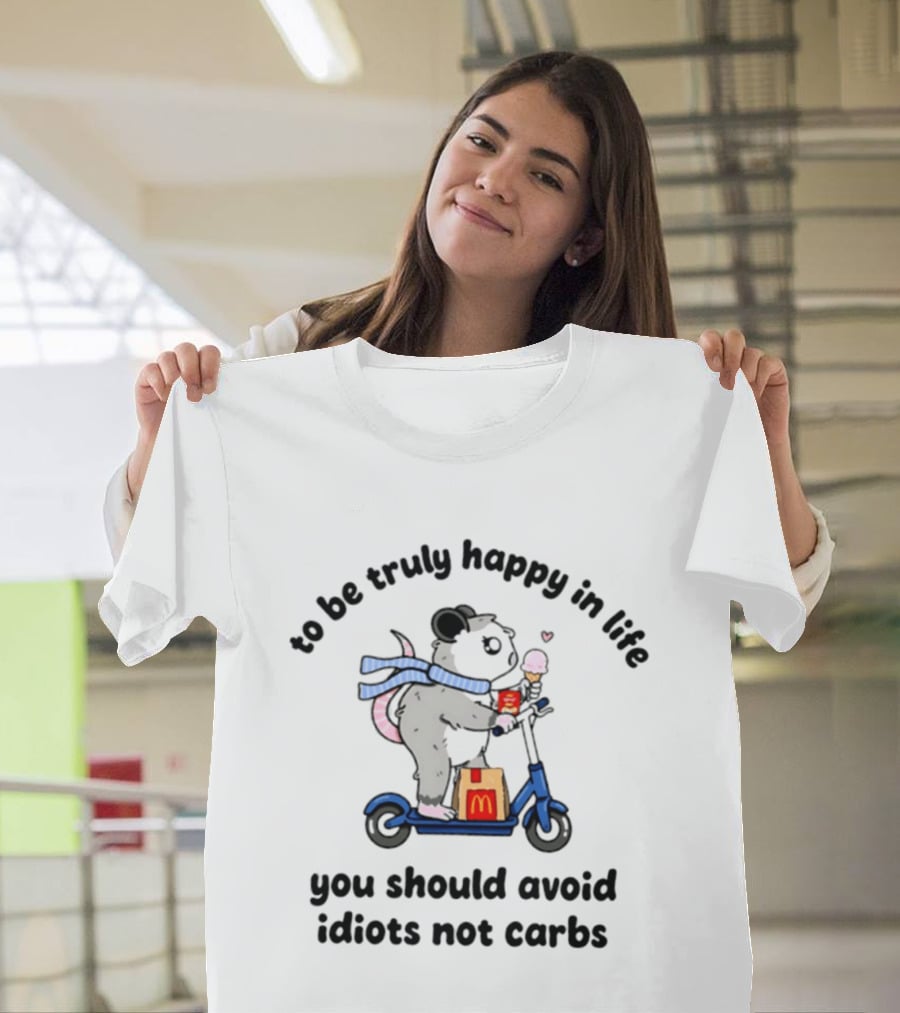 Opossum Scooter Happiness Avoid Idiots Not Carbs Ice Cream Fast Food T-Shirt