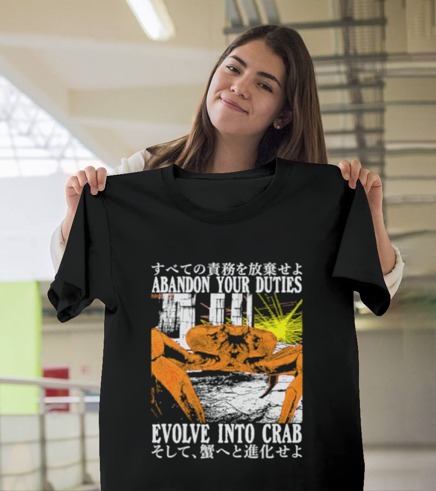 Abandon Your Duties Evolve Into Crab Carcinization T-Shirt