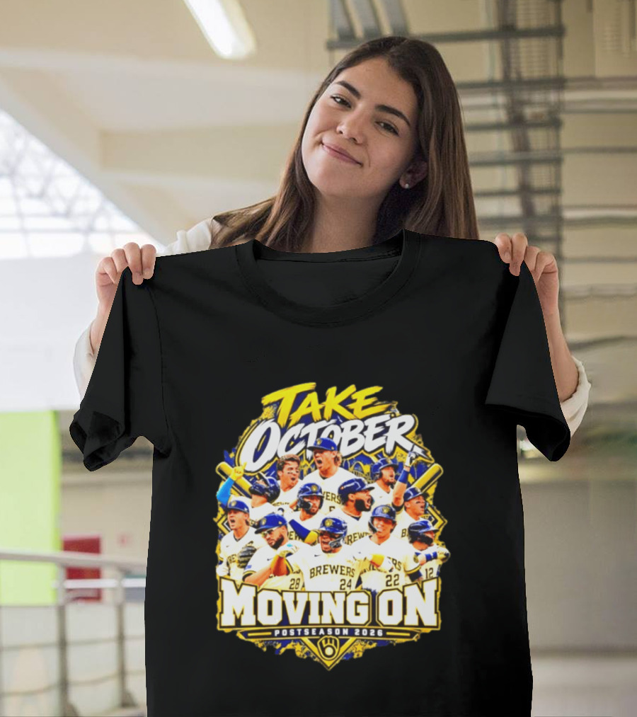 Milwaukee Brewers Take October Moving On Postseason 2026 T-Shirt