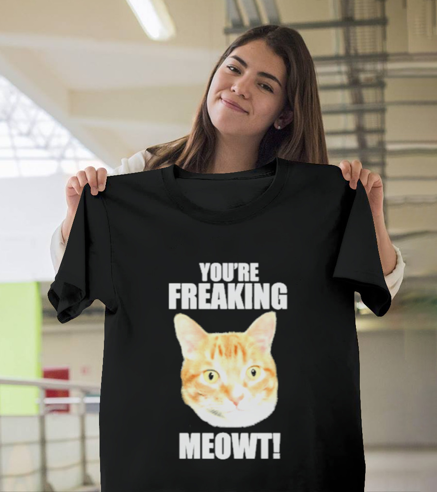 You're Freaking Meowt Orange Cat Face Comic Phrase T-Shirt