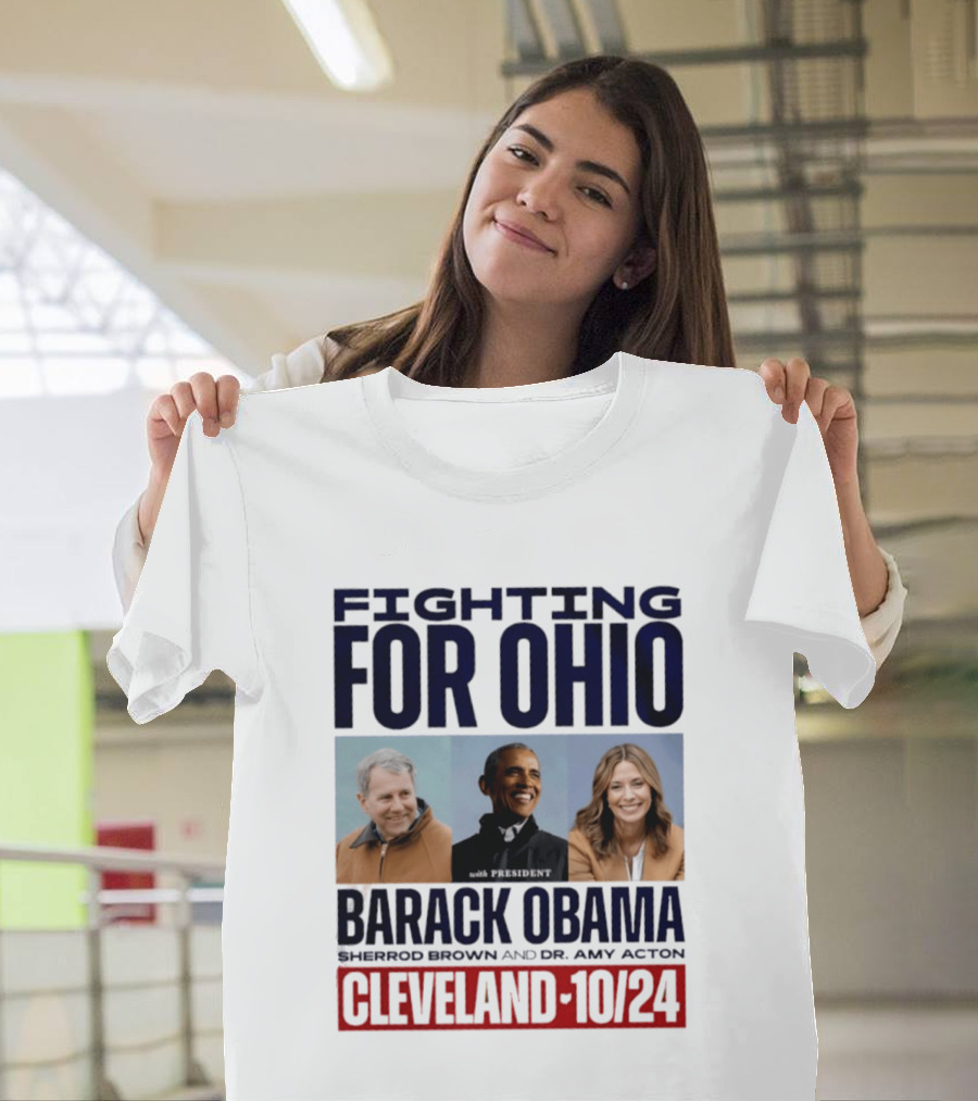 Fighting For Ohio With President Barack Obama Sherrod Brown Dr Amy Acton Cleveland 10/24 T-Shirt